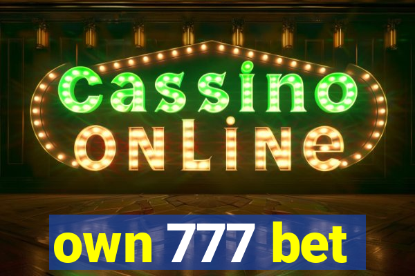 own 777 bet